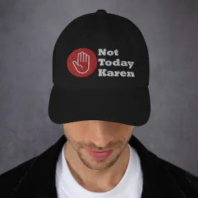 Not Today Karen...Dad hat (D)